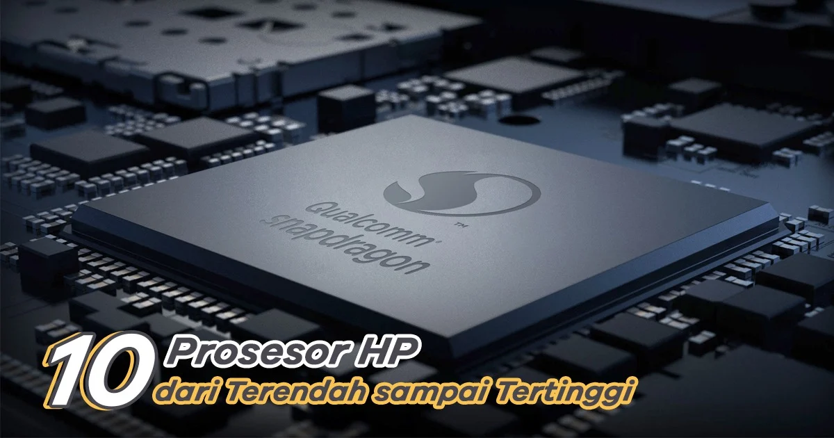 10 Urutan Prosesor HP Terendah Sampai Tertinggi September 2024