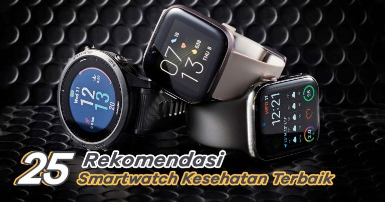 25 Rekomendasi Smartwatch Kesehatan Terbaik untuk Aktivitas